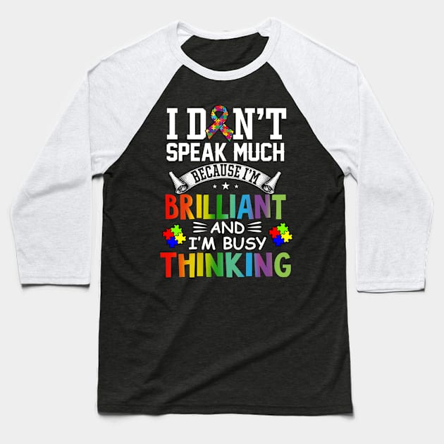 Autism Awareness I Dont Speak Much Brilliant Autistic Baseball T-Shirt by New Hights